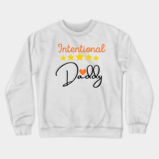 Intentional Daddy Crewneck Sweatshirt